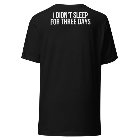 I DIDN'T SLEEP FOR THREE DAYS – Dare Tee Club back