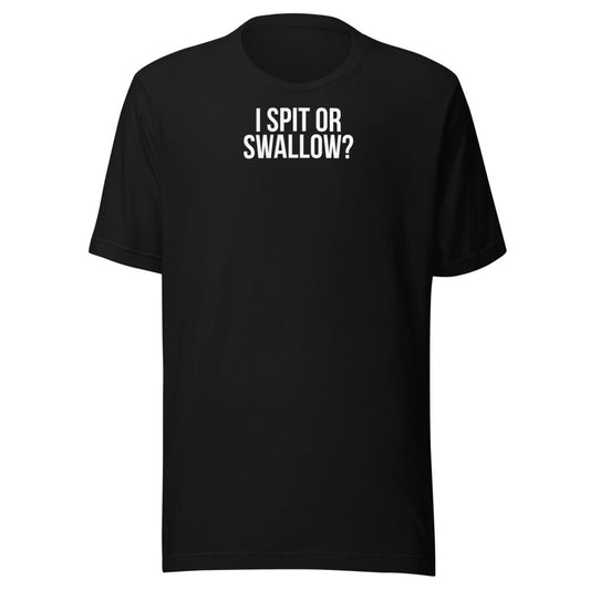 I SPIT OR SWALLOW? – Dare Tee Club front