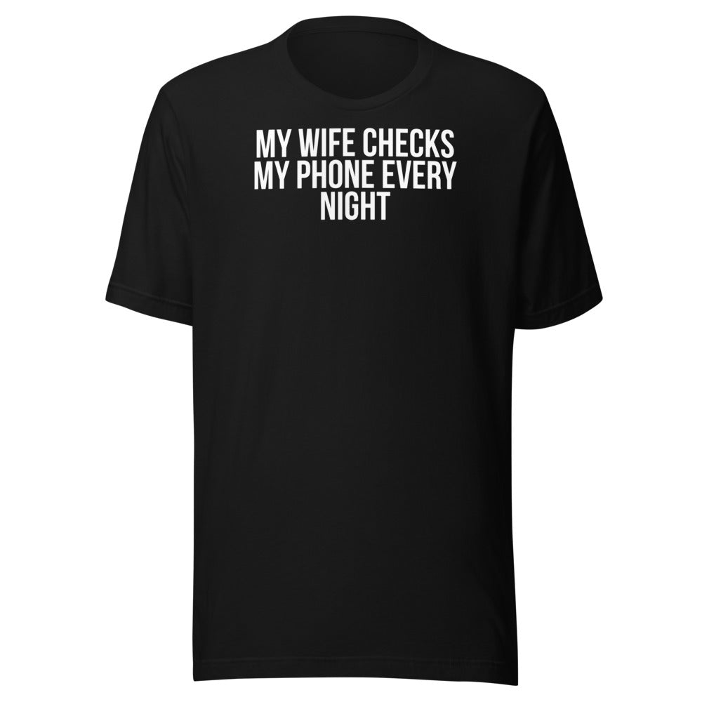 MY WIFE CHECKS MY PHONE EVERY NIGHT – Dare Tee Club front